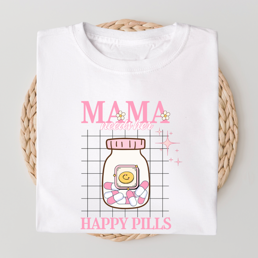 “Mama Needs Her Happy Pills ” Funny Mental Health T-Shirt | Self Care Tee | Anxiety Awareness Gift