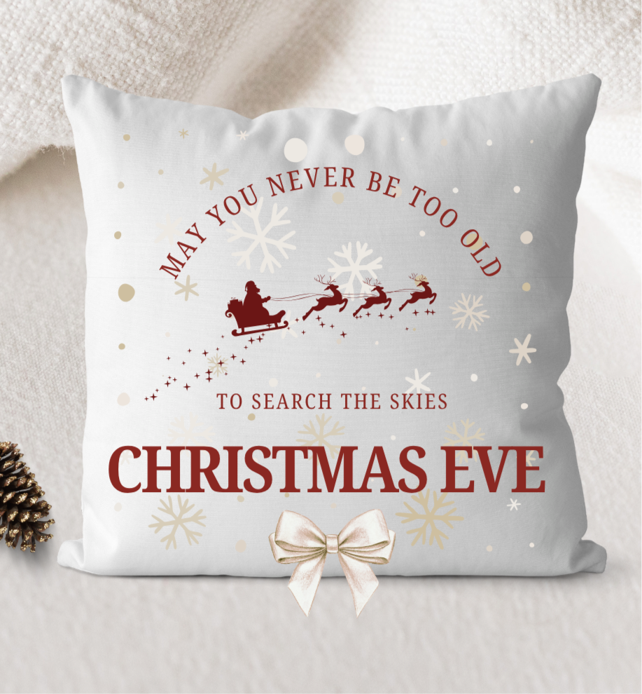 Christmas Eve Cushion – May you never be too old