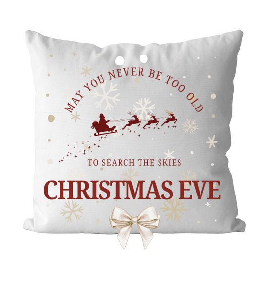 Christmas Eve Cushion – May you never be too old