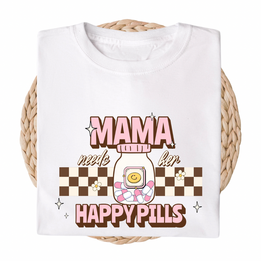 “Mama Needs Her Happy Pills ” Funny Mental Health T-Shirt | Self Care Tee | Anxiety Awareness Gift