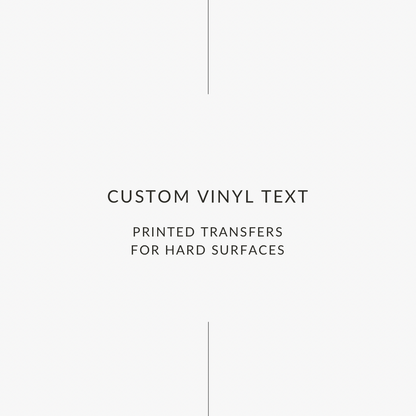 Custom Vinyl Names / Text - Permanent Adhesive Vinyl